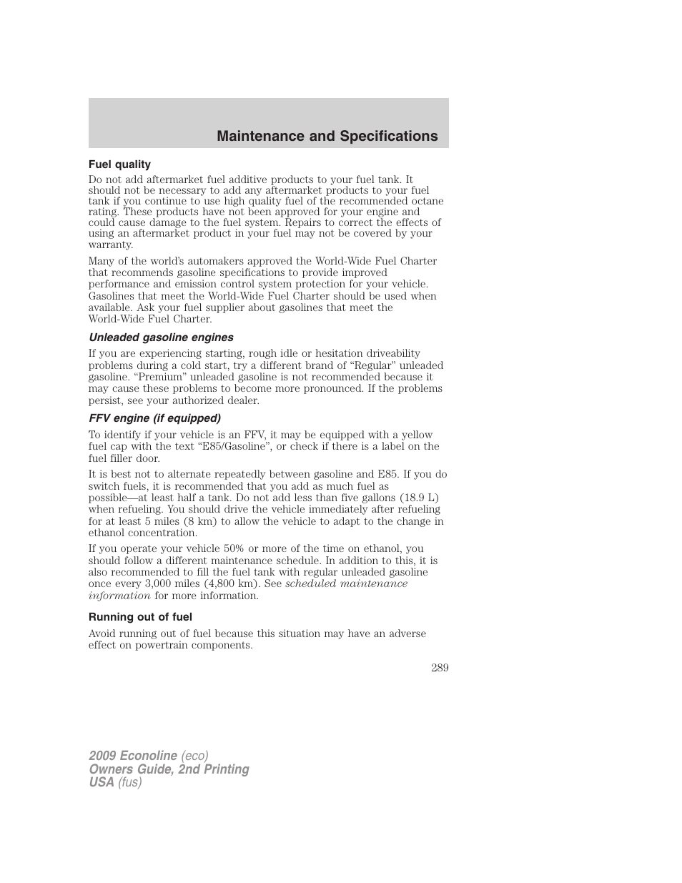 Fuel quality, Unleaded gasoline engines, Ffv engine (if equipped) | Running out of fuel, Maintenance and specifications | FORD 2009 E-450 v.2 User Manual | Page 289 / 320