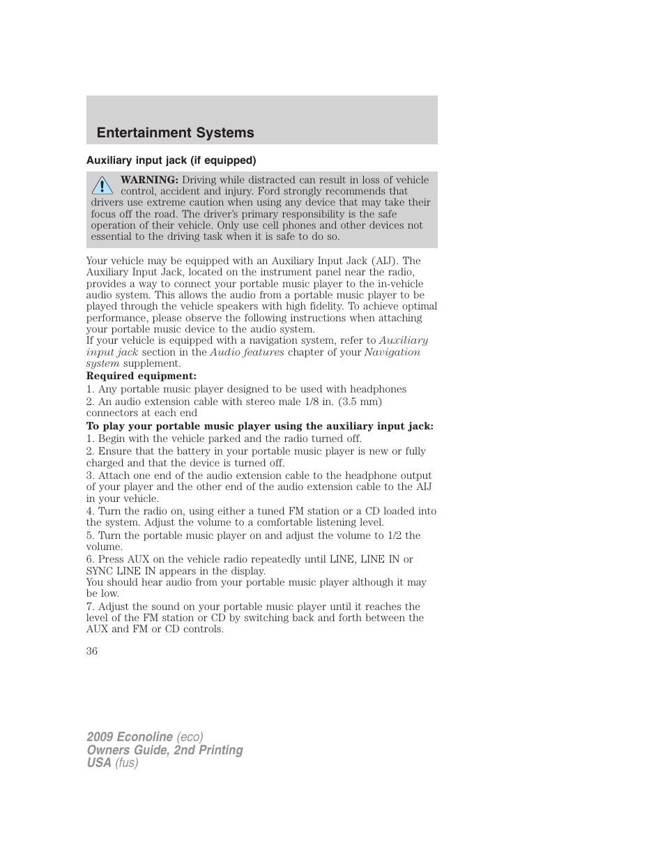 Auxiliary input jack (if equipped), Auxiliary input jack, Entertainment systems | FORD 2009 E-450 v.2 User Manual | Page 36 / 320