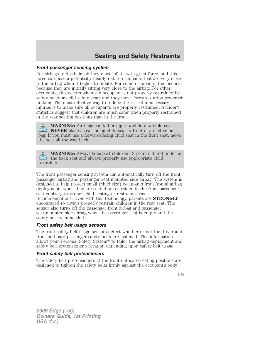 Front passenger sensing system, Front safety belt usage sensors, Front safety belt pretensioners | Seating and safety restraints | FORD 2009 Edge v.1 User Manual | Page 135 / 320