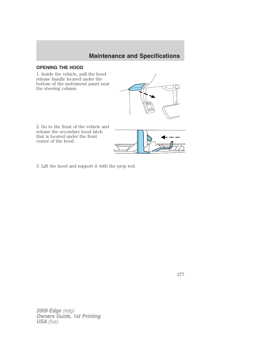 Opening the hood, Maintenance and specifications | FORD 2009 Edge v.1 User Manual | Page 277 / 320