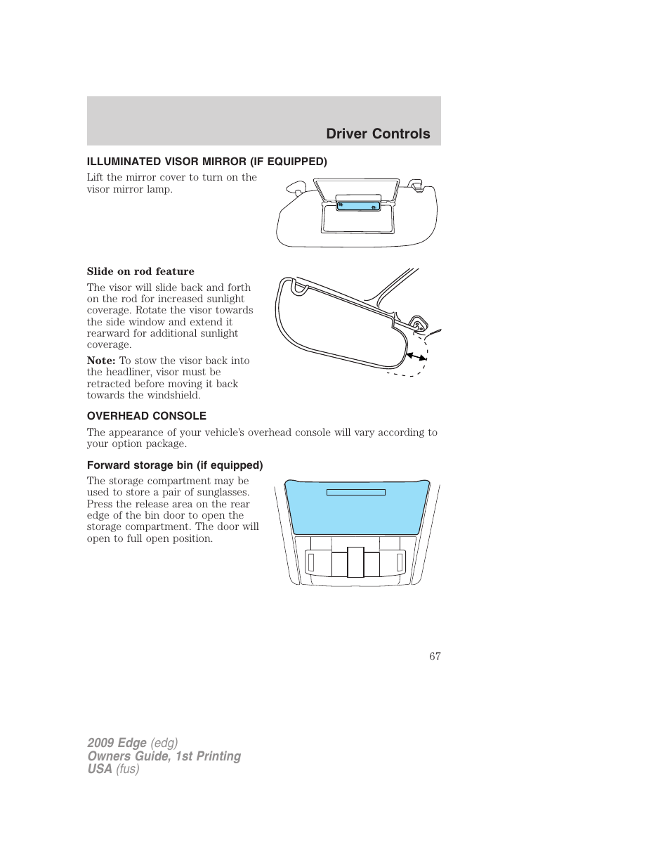 Illuminated visor mirror (if equipped), Overhead console, Forward storage bin (if equipped) | Driver controls | FORD 2009 Edge v.1 User Manual | Page 67 / 320