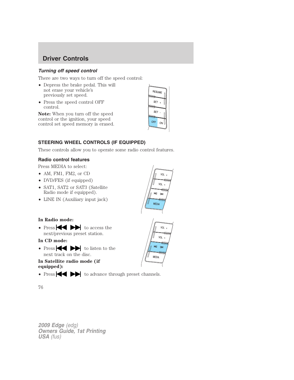 Turning off speed control, Steering wheel controls (if equipped), Radio control features | Driver controls | FORD 2009 Edge v.1 User Manual | Page 76 / 320