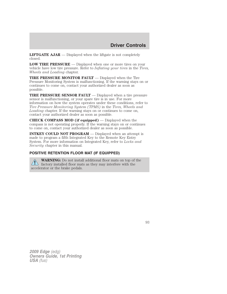 Positive retention floor mat (if equipped), Driver controls | FORD 2009 Edge v.1 User Manual | Page 93 / 320