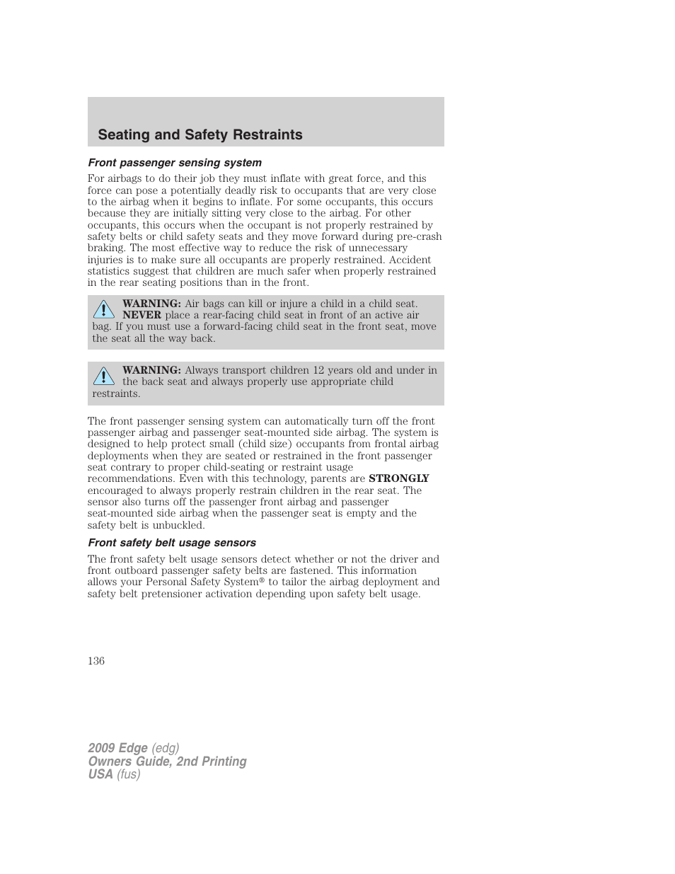 Front passenger sensing system, Front safety belt usage sensors, Seating and safety restraints | FORD 2009 Edge v.2 User Manual | Page 136 / 326
