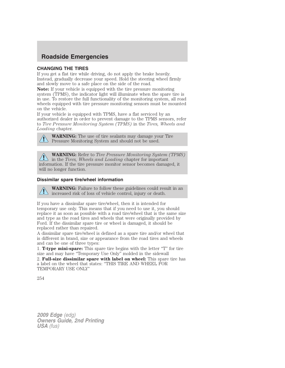 Changing the tires, Dissimilar spare tire/wheel information, Changing tires | Roadside emergencies | FORD 2009 Edge v.2 User Manual | Page 254 / 326