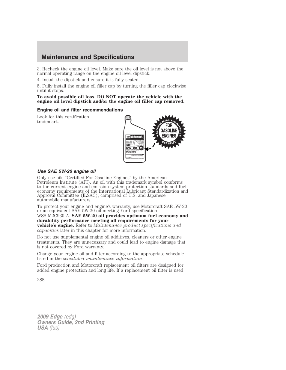 Engine oil and filter recommendations, Use sae 5w-20 engine oil, Maintenance and specifications | FORD 2009 Edge v.2 User Manual | Page 288 / 326