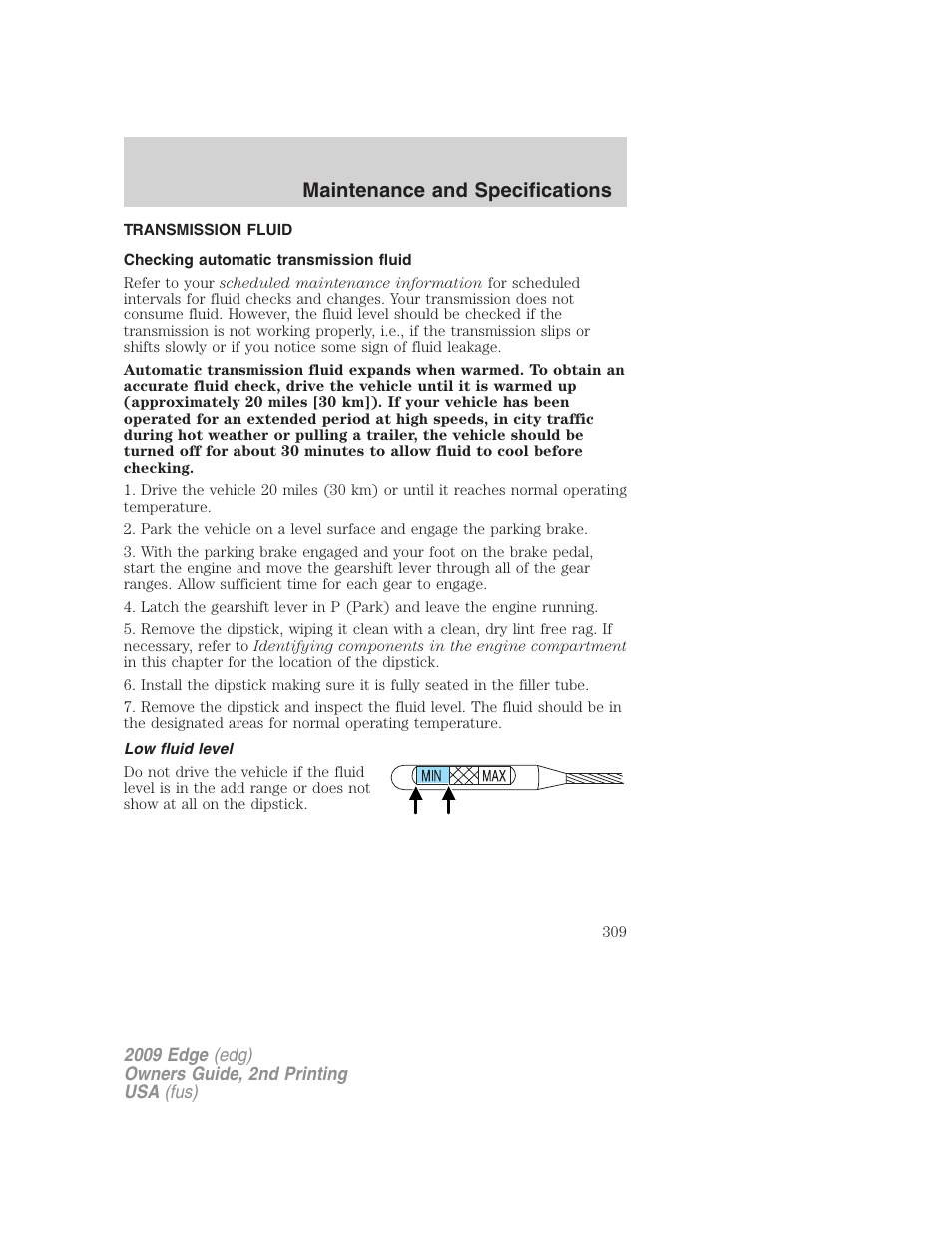 Transmission fluid, Checking automatic transmission fluid, Low fluid level | Maintenance and specifications | FORD 2009 Edge v.2 User Manual | Page 309 / 326