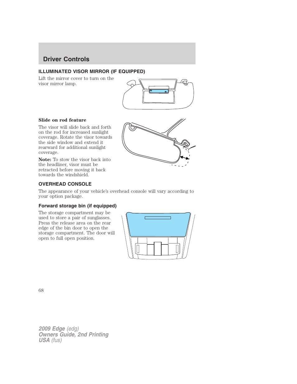 Illuminated visor mirror (if equipped), Overhead console, Forward storage bin (if equipped) | Driver controls | FORD 2009 Edge v.2 User Manual | Page 68 / 326