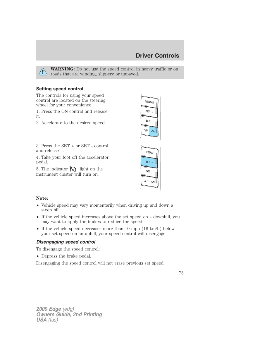 Setting speed control, Disengaging speed control, Driver controls | FORD 2009 Edge v.2 User Manual | Page 75 / 326