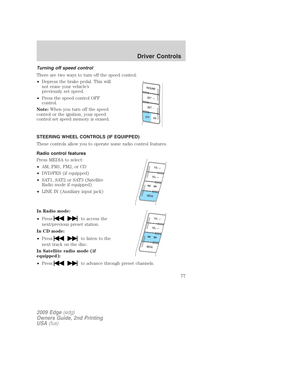 Turning off speed control, Steering wheel controls (if equipped), Radio control features | Driver controls | FORD 2009 Edge v.2 User Manual | Page 77 / 326