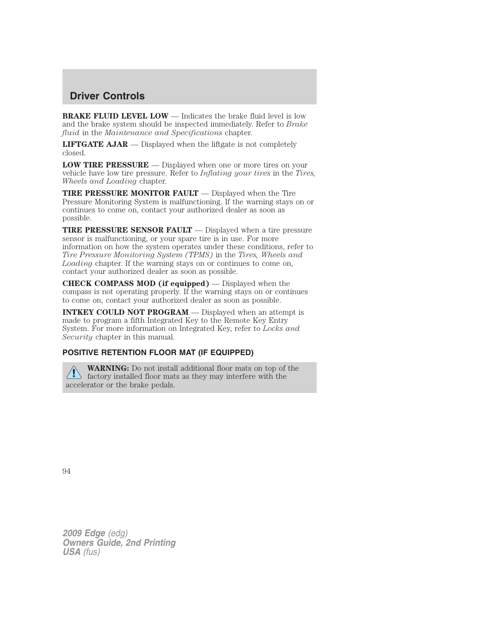 Positive retention floor mat (if equipped), Driver controls | FORD 2009 Edge v.2 User Manual | Page 94 / 326
