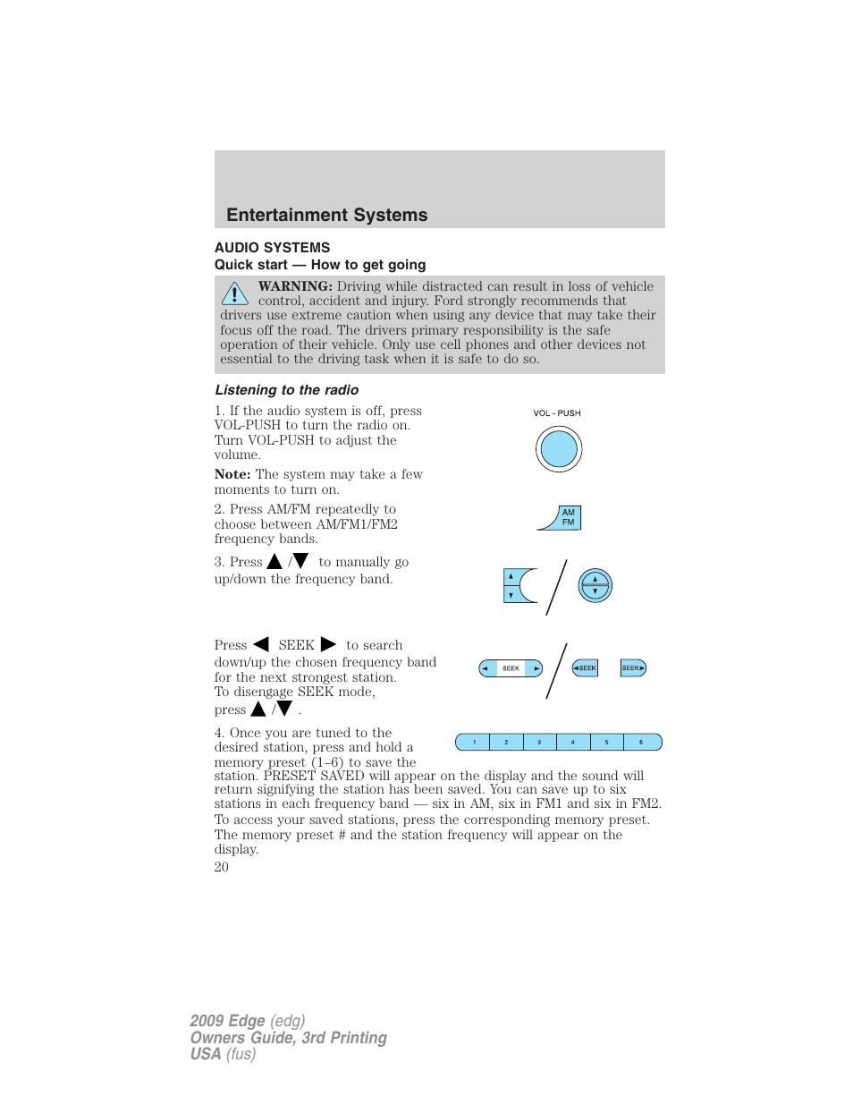 Entertainment systems, Audio systems, Quick start — how to get going | Listening to the radio, How to get going | FORD 2009 Edge v.3 User Manual | Page 20 / 324