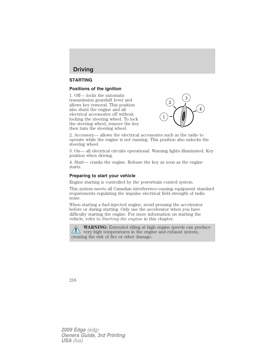 Driving, Starting, Positions of the ignition | Preparing to start your vehicle | FORD 2009 Edge v.3 User Manual | Page 216 / 324