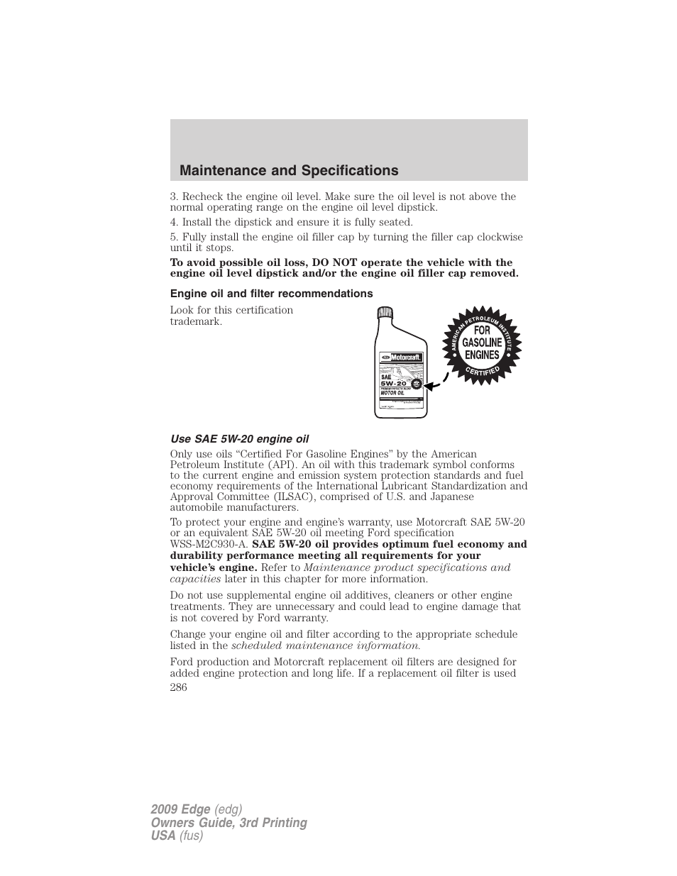 Engine oil and filter recommendations, Use sae 5w-20 engine oil, Maintenance and specifications | FORD 2009 Edge v.3 User Manual | Page 286 / 324