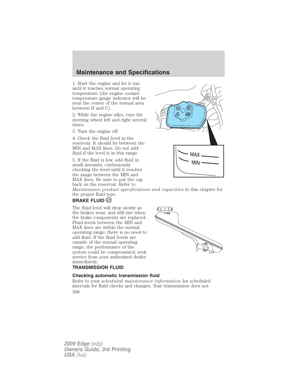 Brake fluid, Transmission fluid, Checking automatic transmission fluid | Maintenance and specifications | FORD 2009 Edge v.3 User Manual | Page 306 / 324