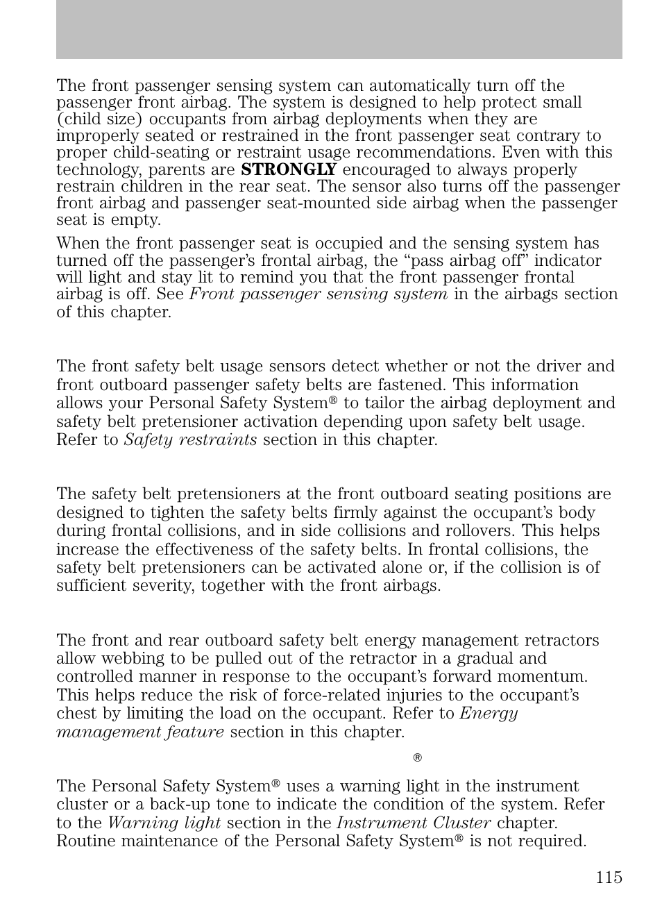 Front safety belt usage sensors, Front safety belt pretensioners, Safety belt energy management retractors | Seating and safety restraints | FORD 2009 Escape v.1 User Manual | Page 115 / 318