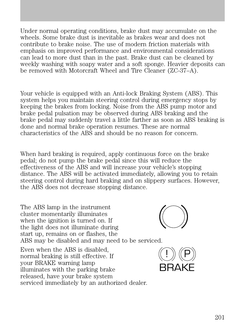 Four-wheel anti-lock brake system (abs), Using abs, Abs warning lamp | P! brake | FORD 2009 Escape v.1 User Manual | Page 201 / 318