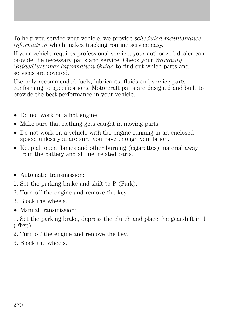 Maintenance and specifications, Service recommendations, Precautions when servicing your vehicle | Working with the engine off | FORD 2009 Escape v.1 User Manual | Page 270 / 318