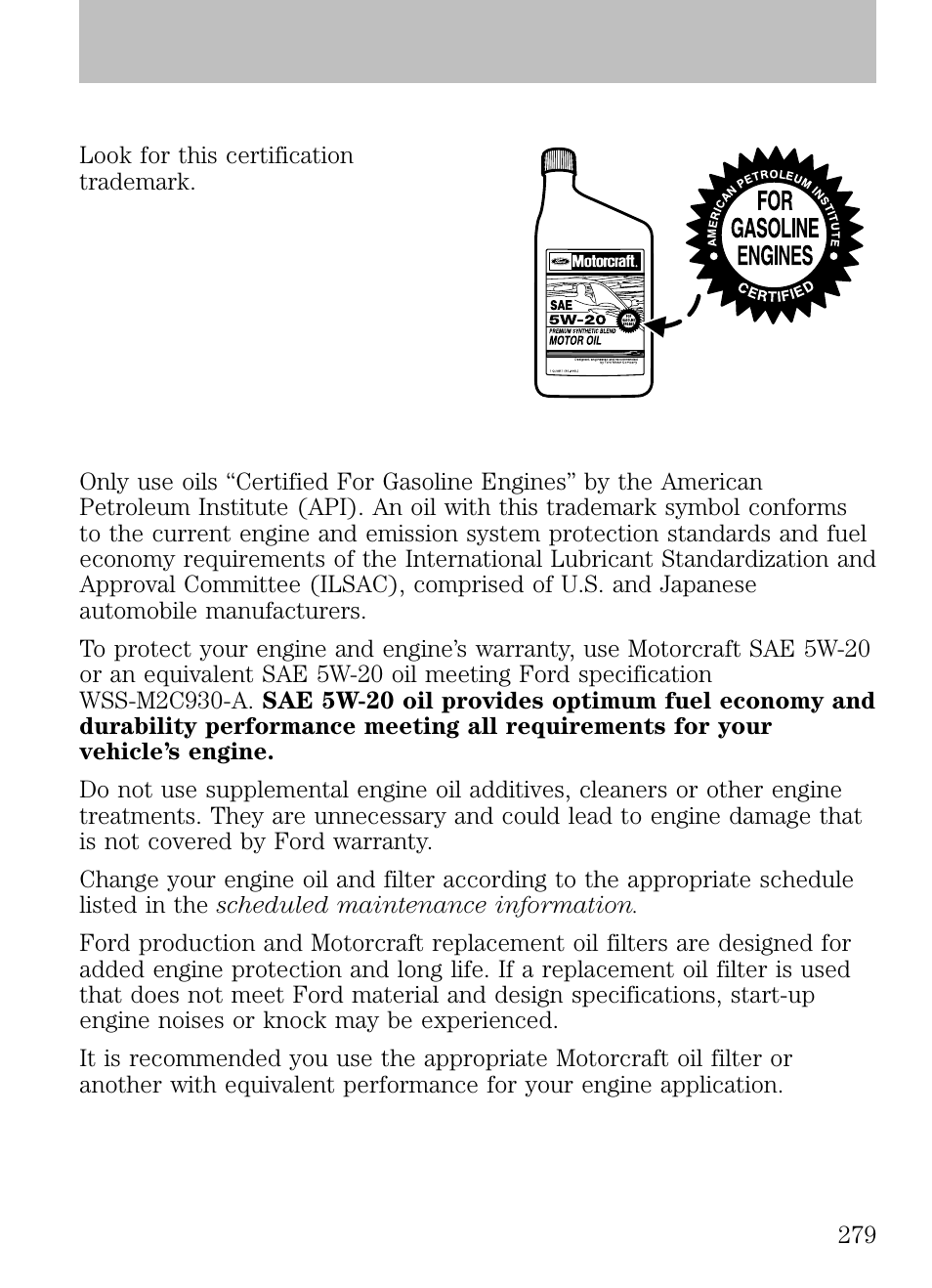 Engine oil and filter recommendations, Use sae 5w-20 engine oil, Maintenance and specifications | FORD 2009 Escape v.1 User Manual | Page 279 / 318