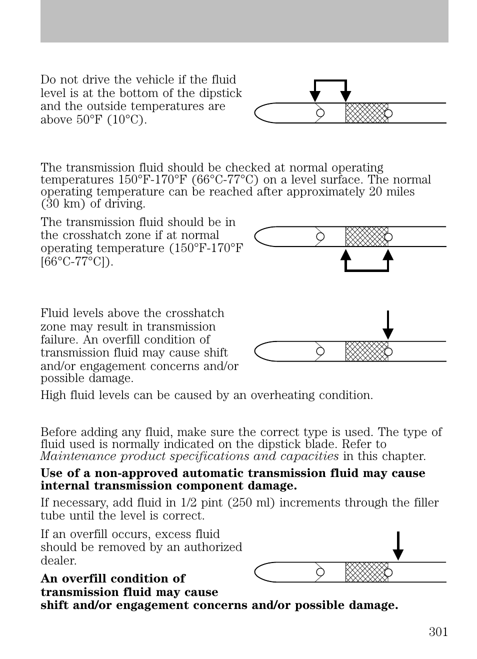 Low fluid level, Correct fluid level, High fluid level | Adjusting automatic transmission fluid levels, Maintenance and specifications | FORD 2009 Escape v.1 User Manual | Page 301 / 318