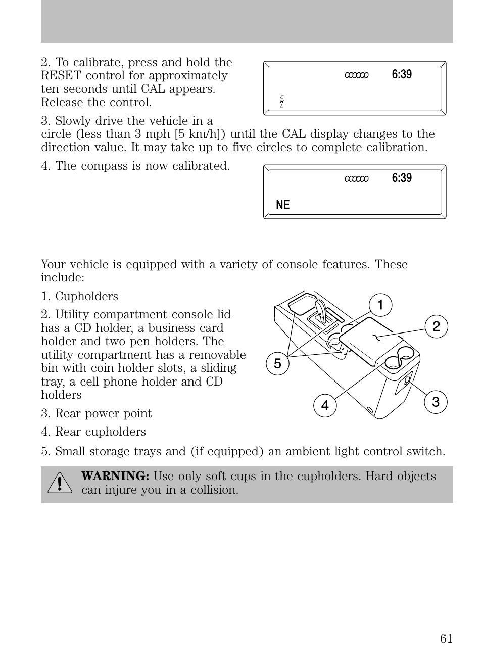 Center console, Driver controls | FORD 2009 Escape v.1 User Manual | Page 61 / 318