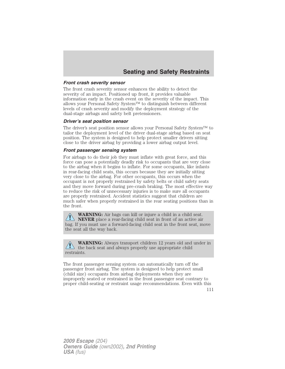Front crash severity sensor, Driver’s seat position sensor, Front passenger sensing system | Seating and safety restraints | FORD 2009 Escape v.2 User Manual | Page 111 / 310