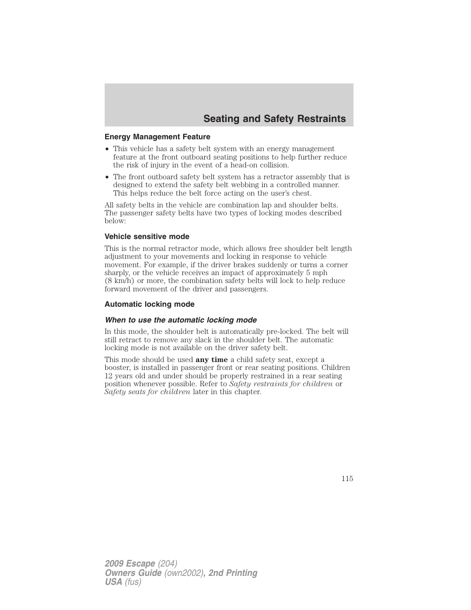 Energy management feature, Vehicle sensitive mode, Automatic locking mode | When to use the automatic locking mode, Seating and safety restraints | FORD 2009 Escape v.2 User Manual | Page 115 / 310