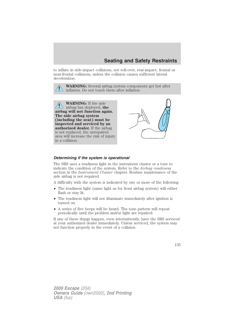 Determining if the system is operational, Seating and safety restraints | FORD 2009 Escape v.2 User Manual | Page 135 / 310