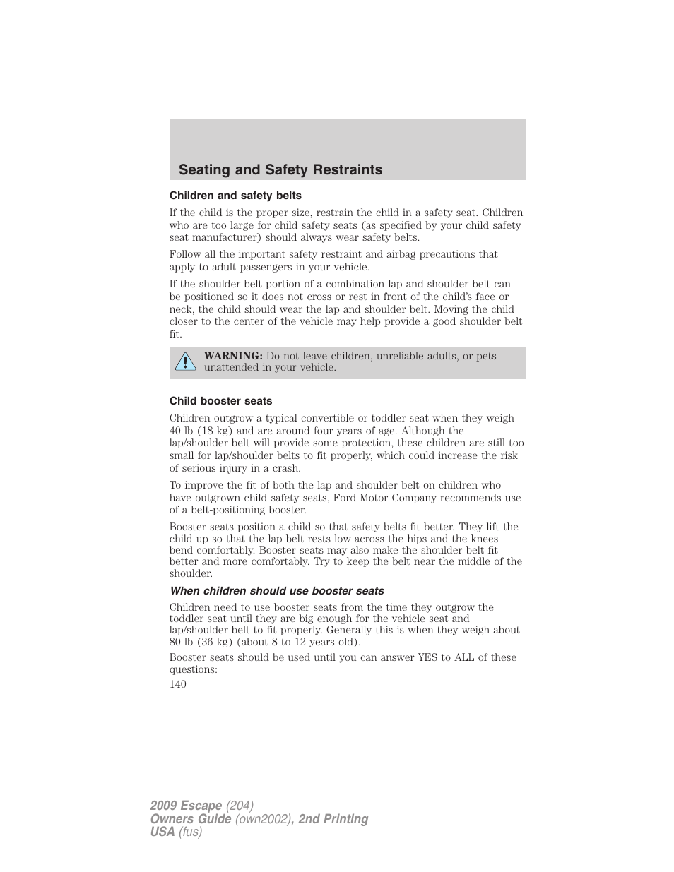 Children and safety belts, Child booster seats, When children should use booster seats | Seating and safety restraints | FORD 2009 Escape v.2 User Manual | Page 140 / 310