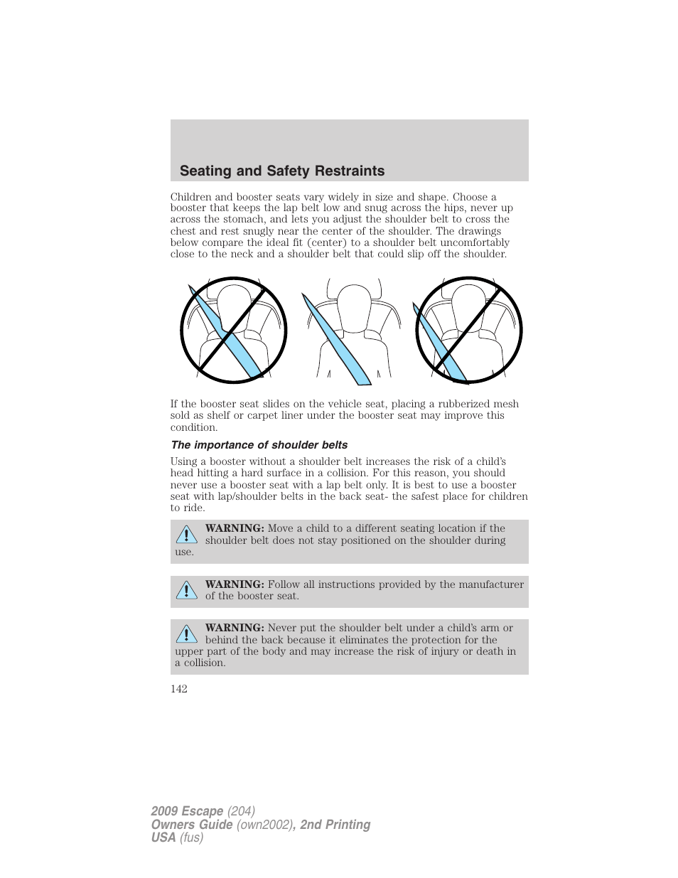 The importance of shoulder belts, Seating and safety restraints | FORD 2009 Escape v.2 User Manual | Page 142 / 310