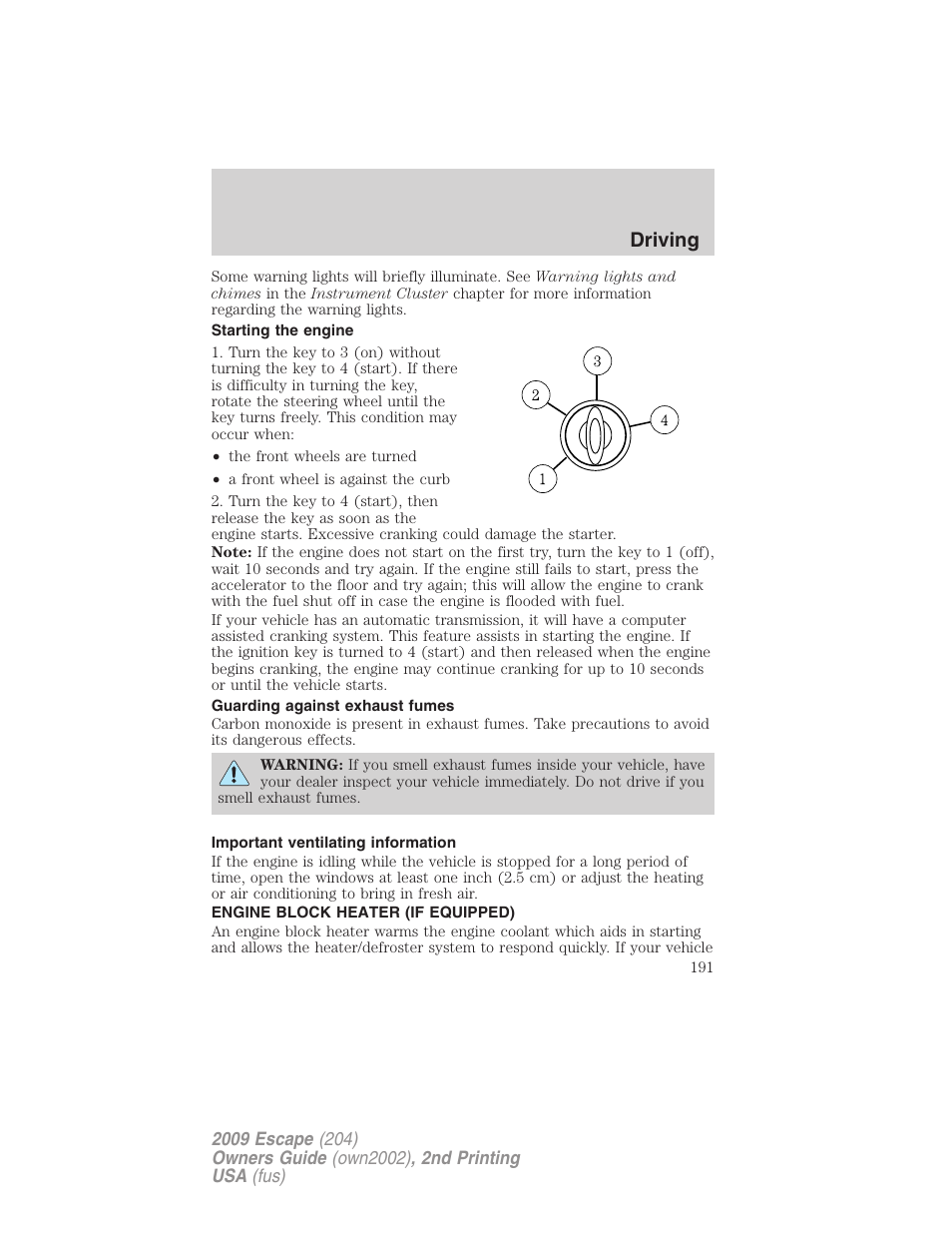 Starting the engine, Guarding against exhaust fumes, Important ventilating information | Engine block heater (if equipped), Driving | FORD 2009 Escape v.2 User Manual | Page 191 / 310