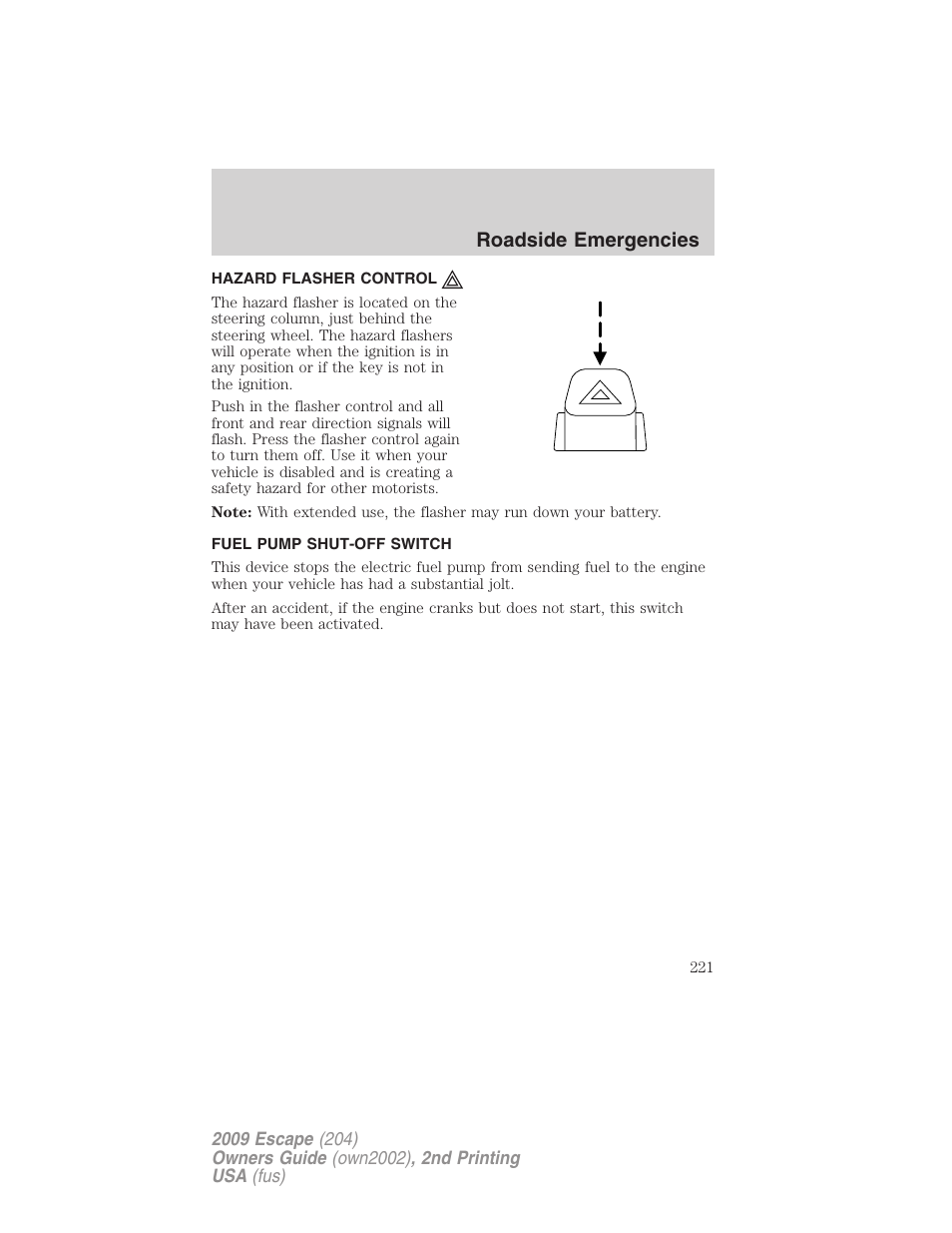 Hazard flasher control, Fuel pump shut-off switch, Hazard flasher switch | Roadside emergencies | FORD 2009 Escape v.2 User Manual | Page 221 / 310