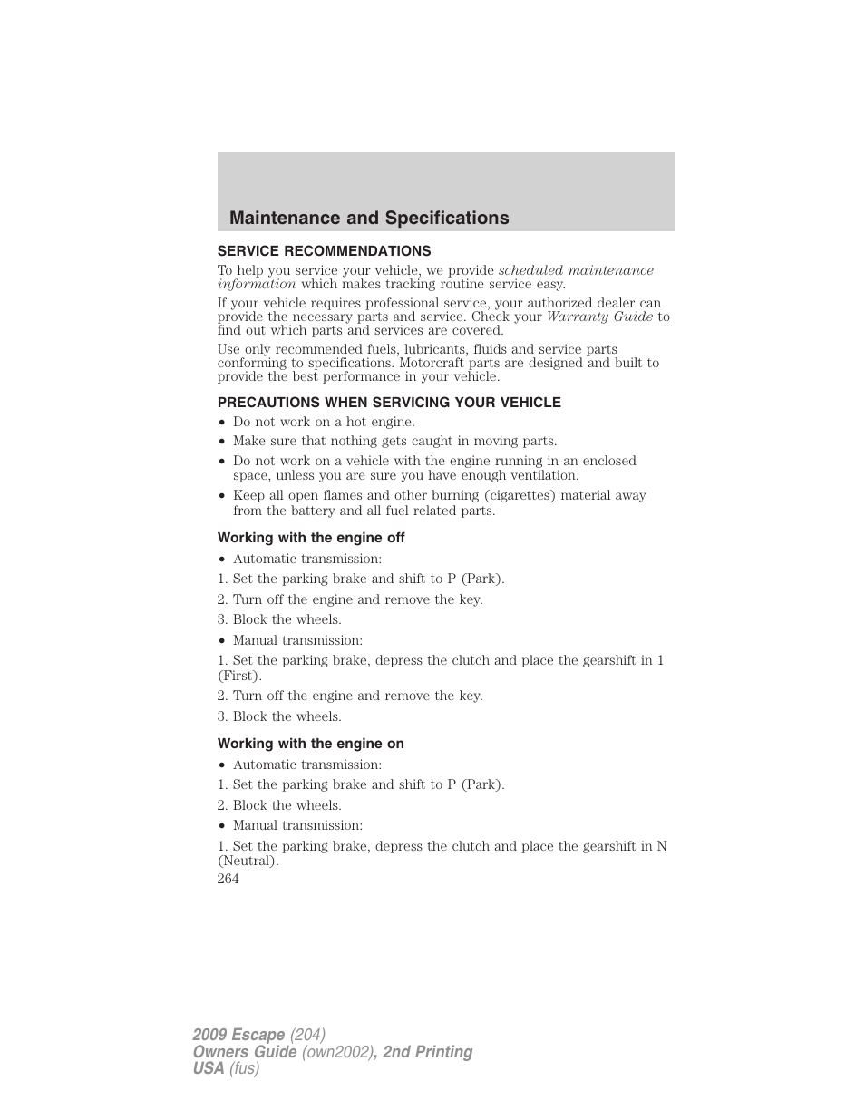 Maintenance and specifications, Service recommendations, Precautions when servicing your vehicle | Working with the engine off, Working with the engine on | FORD 2009 Escape v.2 User Manual | Page 264 / 310