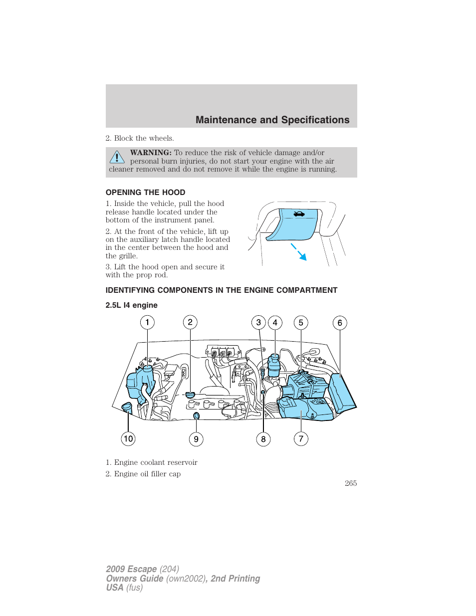 Opening the hood, Identifying components in the engine compartment, 5l i4 engine | Engine compartment, Maintenance and specifications | FORD 2009 Escape v.2 User Manual | Page 265 / 310