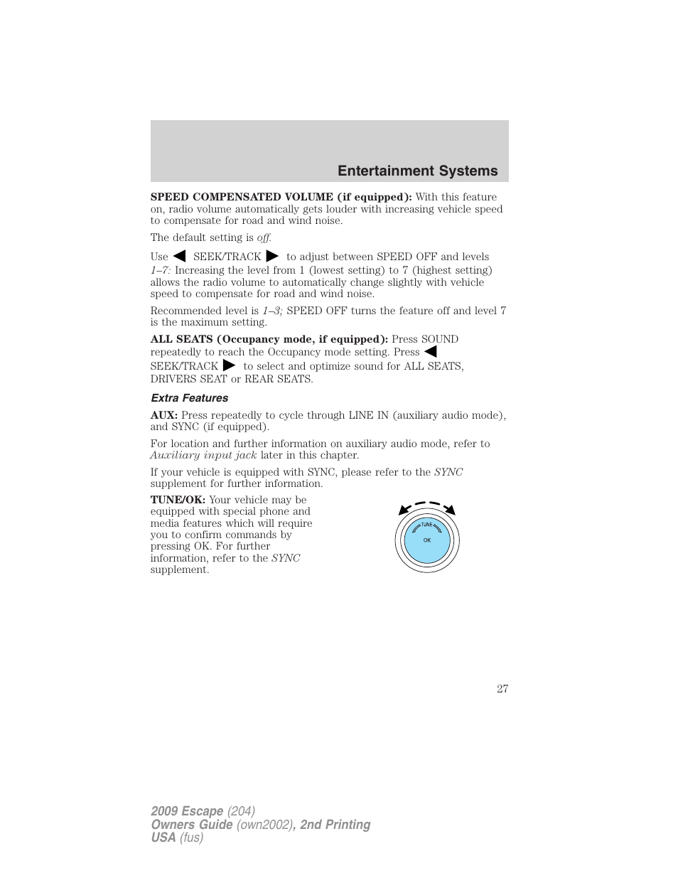 Extra features, Entertainment systems | FORD 2009 Escape v.2 User Manual | Page 27 / 310