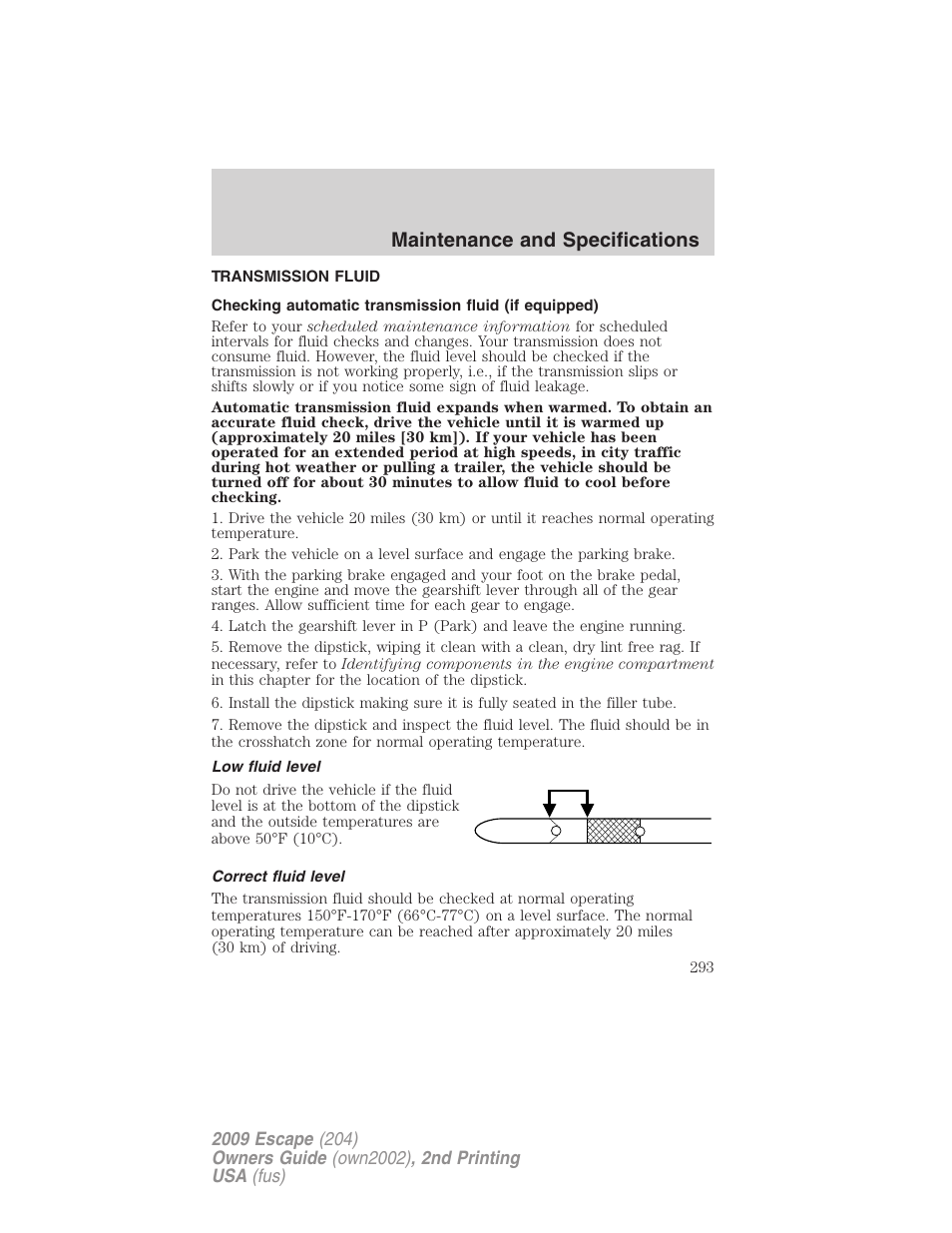 Transmission fluid, Low fluid level, Correct fluid level | Maintenance and specifications | FORD 2009 Escape v.2 User Manual | Page 293 / 310