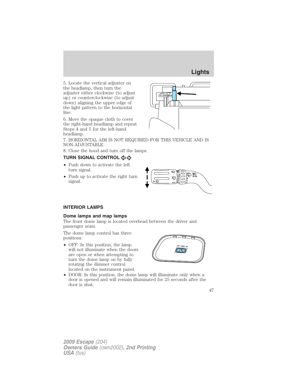 Turn signal control, Interior lamps, Dome lamps and map lamps | Lights | FORD 2009 Escape v.2 User Manual | Page 47 / 310