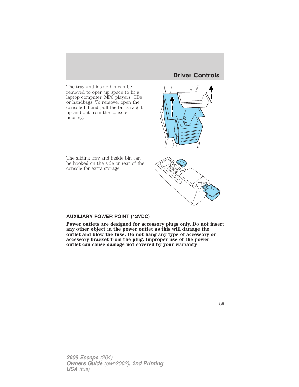 Auxiliary power point (12vdc), Driver controls | FORD 2009 Escape v.2 User Manual | Page 59 / 310