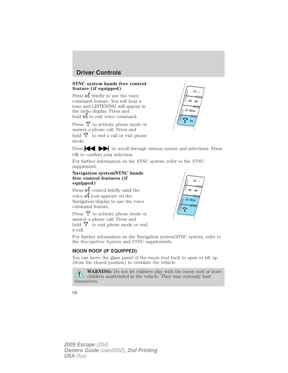 Moon roof (if equipped), Moon roof, Driver controls | FORD 2009 Escape v.2 User Manual | Page 68 / 310