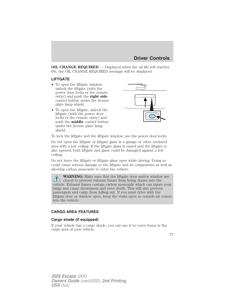Liftgate, Cargo area features, Cargo shade (if equipped) | Driver controls | FORD 2009 Escape v.2 User Manual | Page 77 / 310