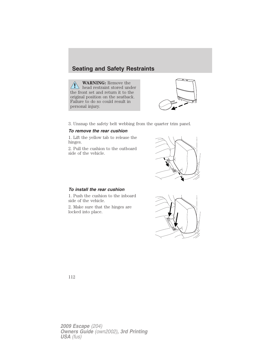 To remove the rear cushion, To install the rear cushion, Seating and safety restraints | FORD 2009 Escape v.3 User Manual | Page 112 / 320