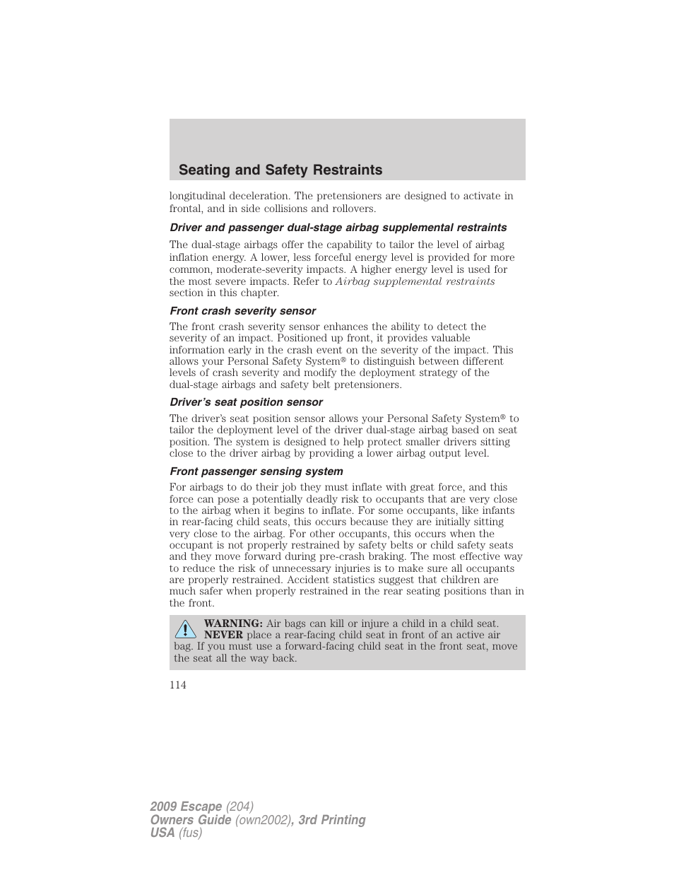 Front crash severity sensor, Driver’s seat position sensor, Front passenger sensing system | Seating and safety restraints | FORD 2009 Escape v.3 User Manual | Page 114 / 320
