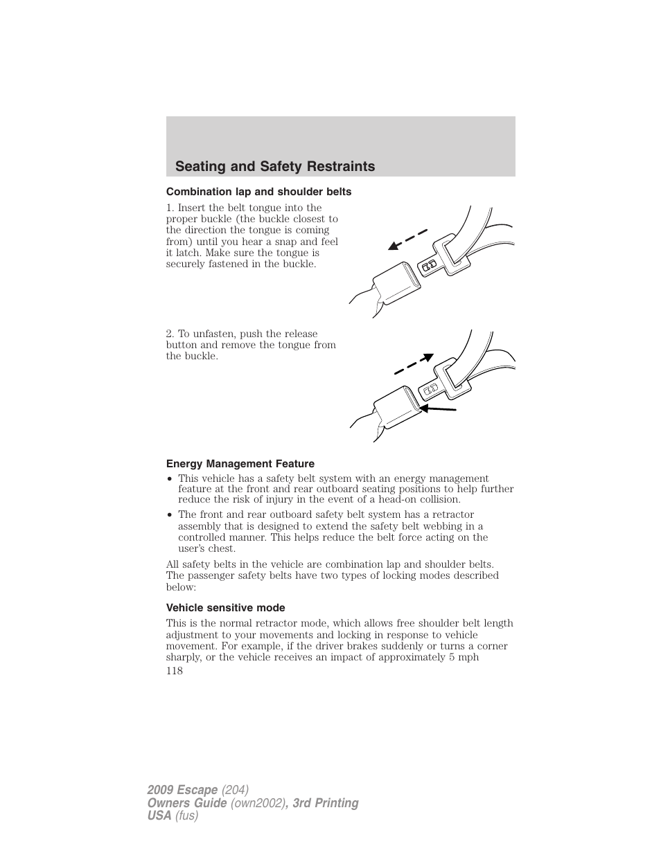 Combination lap and shoulder belts, Energy management feature, Vehicle sensitive mode | Seating and safety restraints | FORD 2009 Escape v.3 User Manual | Page 118 / 320