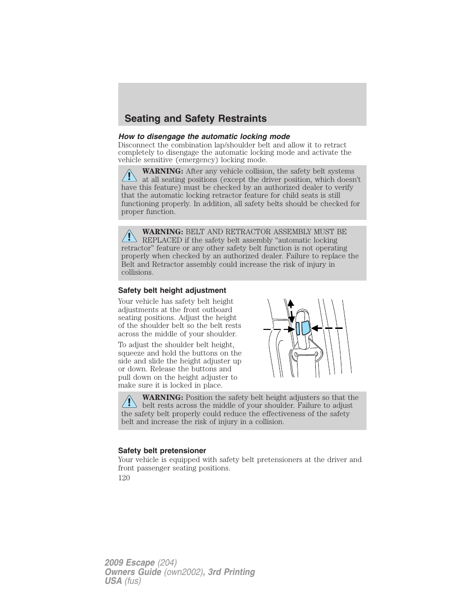 How to disengage the automatic locking mode, Safety belt height adjustment, Safety belt pretensioner | Seating and safety restraints | FORD 2009 Escape v.3 User Manual | Page 120 / 320