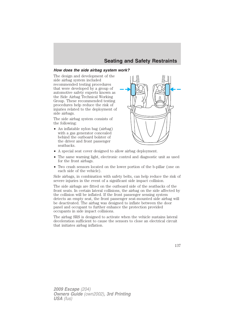 How does the side airbag system work, Seating and safety restraints | FORD 2009 Escape v.3 User Manual | Page 137 / 320