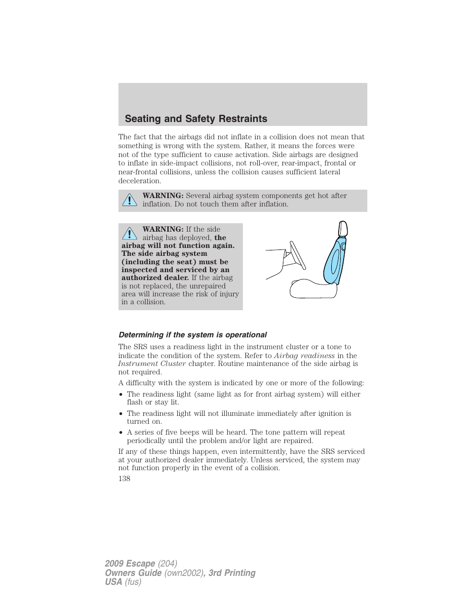 Determining if the system is operational, Seating and safety restraints | FORD 2009 Escape v.3 User Manual | Page 138 / 320