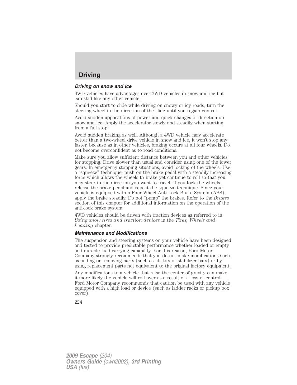 Driving on snow and ice, Maintenance and modifications, Driving | FORD 2009 Escape v.3 User Manual | Page 224 / 320