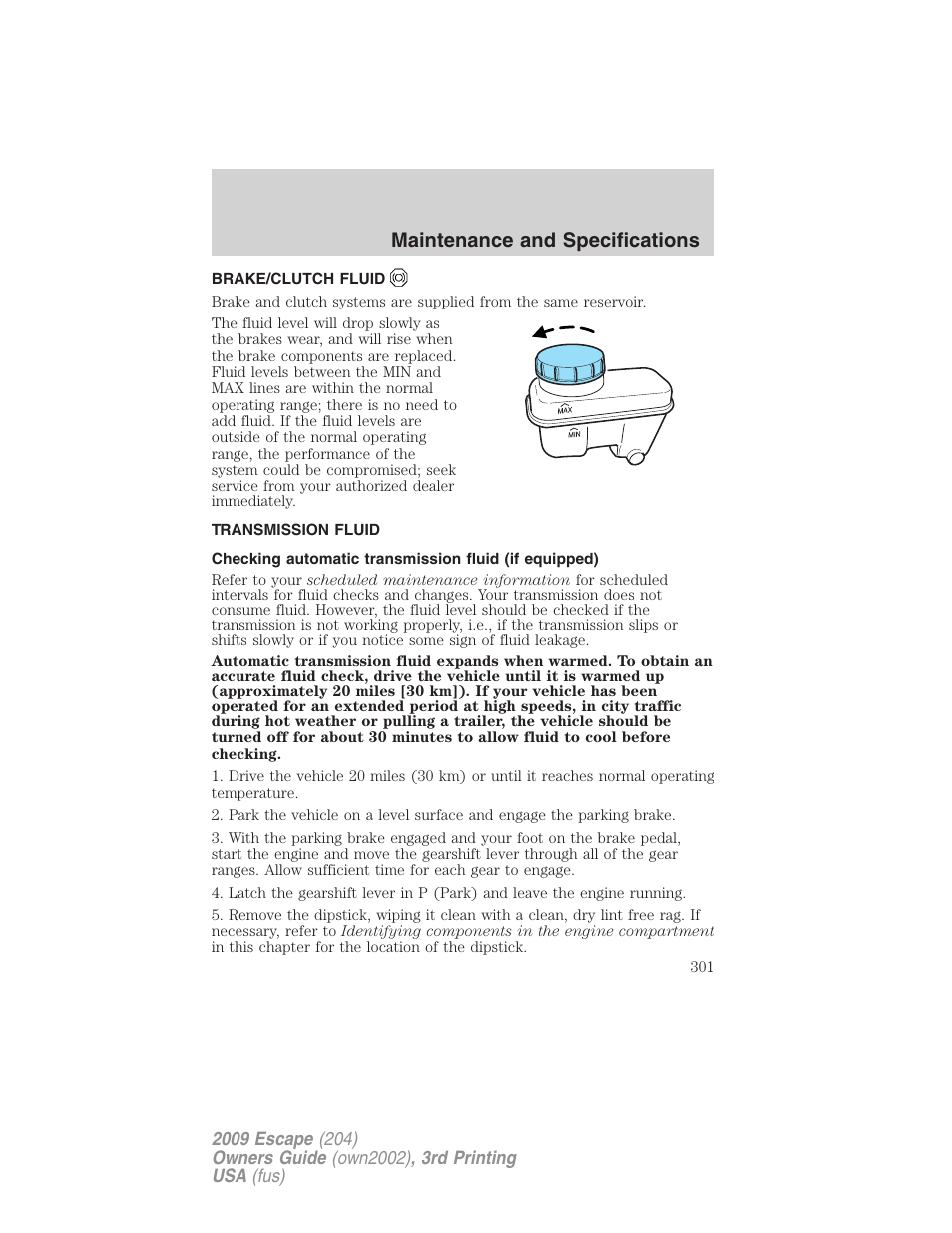 Brake/clutch fluid, Transmission fluid, Maintenance and specifications | FORD 2009 Escape v.3 User Manual | Page 301 / 320