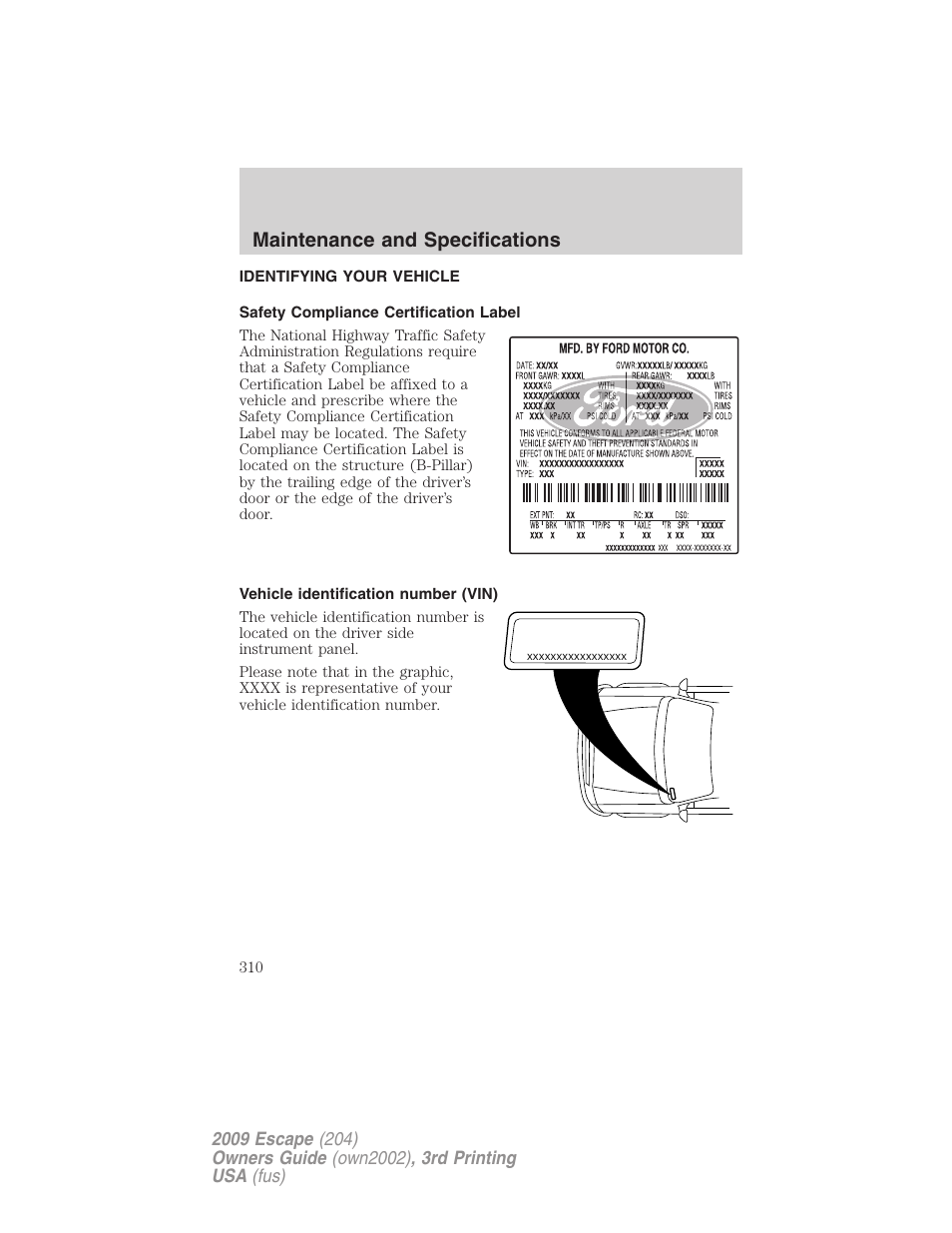 Identifying your vehicle, Safety compliance certification label, Vehicle identification number (vin) | Maintenance and specifications | FORD 2009 Escape v.3 User Manual | Page 310 / 320
