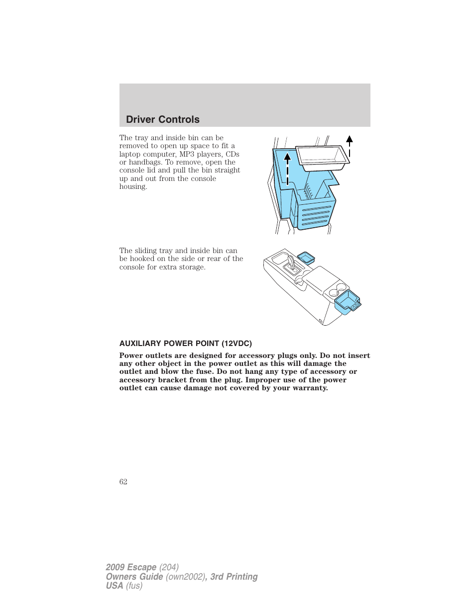 Auxiliary power point (12vdc), Driver controls | FORD 2009 Escape v.3 User Manual | Page 62 / 320